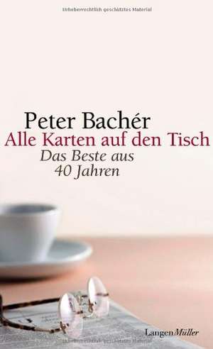 Alle Karten auf den Tisch de Peter Bachér