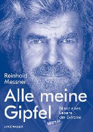 Alle meine Gipfel de Reinhold Messner