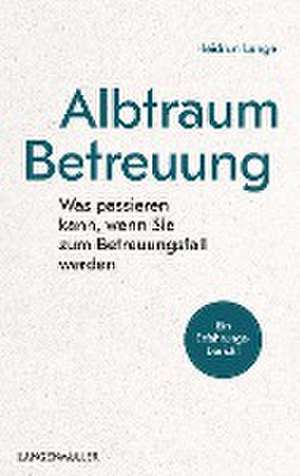 Albtraum Betreuung de Heidrun Lange