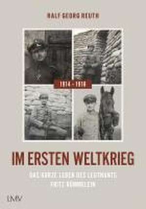 Im Ersten Weltkrieg 1914-1918 de Ralf Georg Reuth