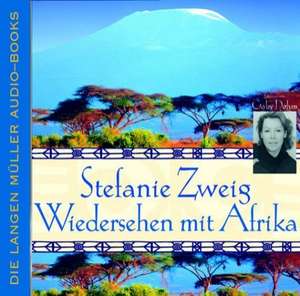 Wiedersehen mit Afrika. 4 CDs de Stefanie Zweig