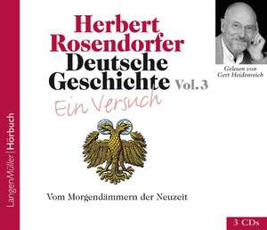 Deutsche Geschichte - Ein Versuch 3 de Herbert Rosendorfer