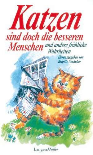 Katzen sind doch die besseren Menschen de Brigitte Sinhuber