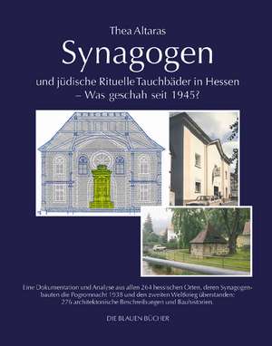 Synagogen und jüdische Rituelle Tauchbäder in Hessen - Was geschah seit 1945? de Thea Altaras