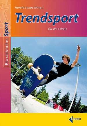 Trendsport für die Schule de Harald Lange