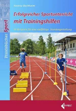 Trainingshilfen für den Sportunterricht de Yvonne Bechheim