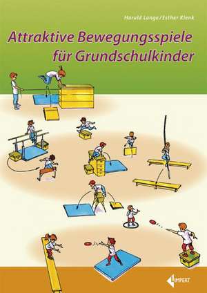 Attraktive Bewegungsspiele für Grundschulkinder de Harald Lange