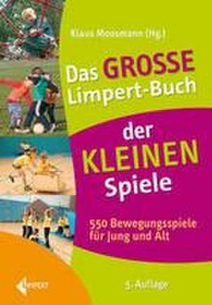 Das große Limpert-Buch der Kleinen Spiele de Klaus Moosmann