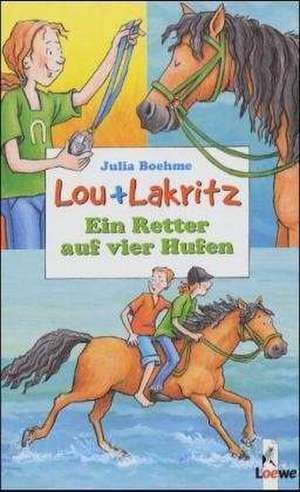 Lou und Lakritz. Ein Retter auf vier Hufen de Heike Wiechmann