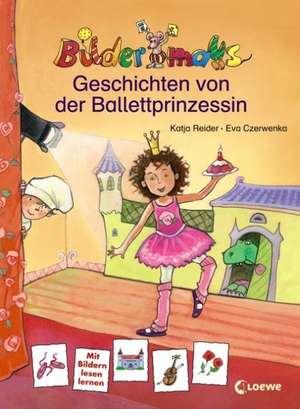 Bildermaus Geschichten von der Ballettprinzessin de Katja Reider