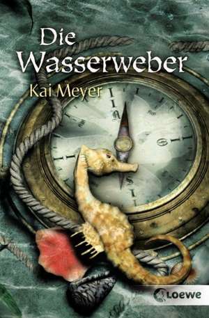 Die Wasserweber de Kai Meyer