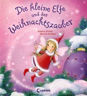 Die kleine Elfe und der Weihnachtszauber de Sandra Grimm