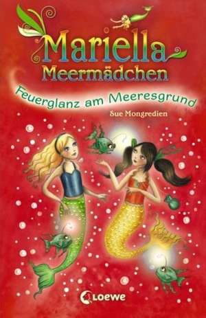 Mariella Meermädchen 05. Feuerglanz am Meeresgrund de Sue Mongredien