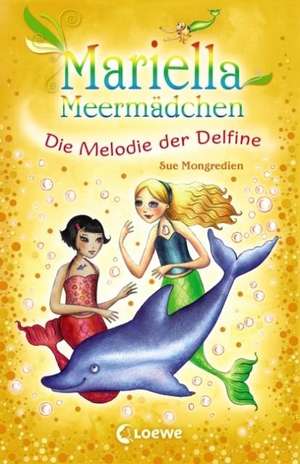 Mariella Meermädchen 08. Die Melodie der Delfine de Sue Mongredien