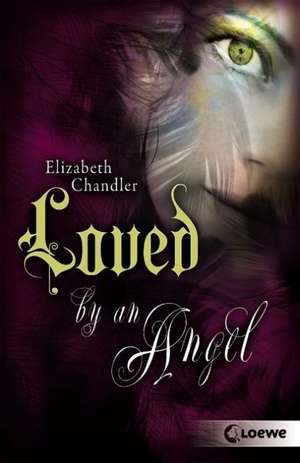 Loved by an Angel de Elizabeth Chandler