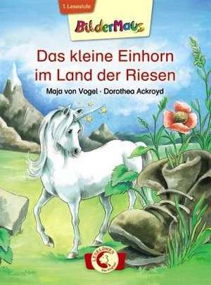 Bildermaus - Das kleine Einhorn im Land der Riesen de Maja von Vogel