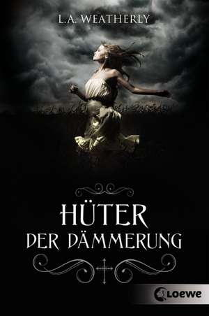 Hüter der Dämmerung de L. A. Weatherly