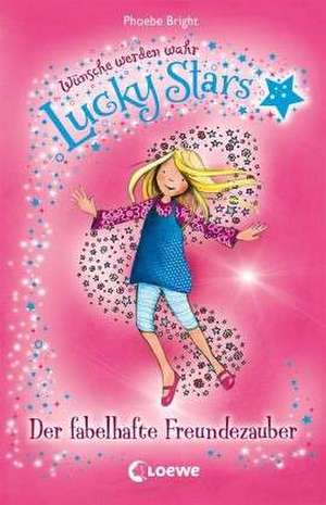 Lucky Stars - Der fabelhafte Freundezauber de Phoebe Bright