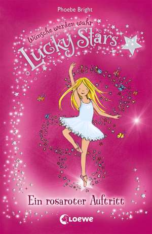 Lucky Stars 06. Ein rosaroter Auftritt de Phoebe Bright