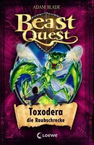 Beast Quest 30. Toxodera, die Raubschrecke de Adam Blade