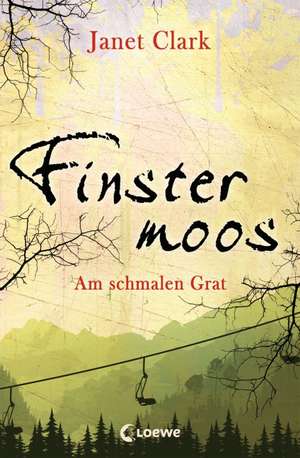 Finstermoos 02 - Am schmalen Grat de Janet Clark