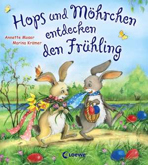 Hops und Möhrchen entdecken den Frühling de Annette Moser