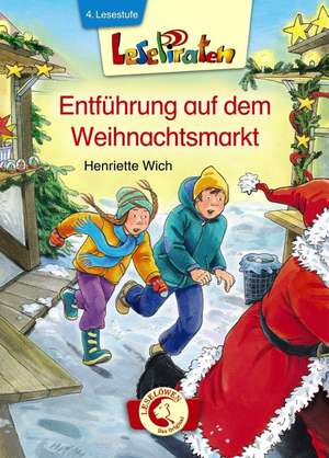 Lesepiraten - Entführung auf dem Weihnachtsmarkt de Henriette Wich