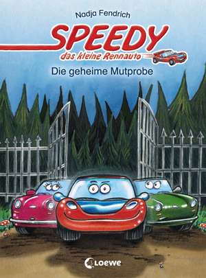 Speedy, das kleine Rennauto - Die geheime Mutprobe de Nadja Fendrich