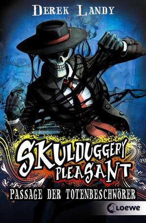 Skulduggery Pleasant 06. Passage der Totenbeschwörer de Derek Landy