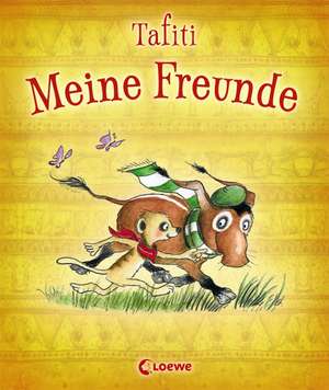 Meine Freunde (Tafiti) de Julia Ginsbach