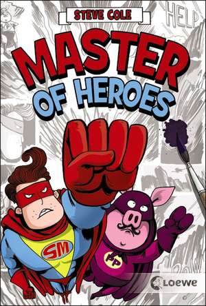 Master of Heroes de Steve Cole