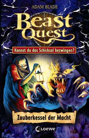 Beast Quest - Zauberkessel der Macht de Adam Blade