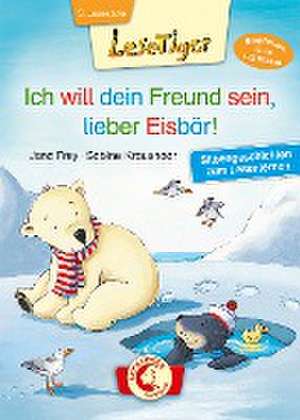 Lesetiger - Ich will dein Freund sein, lieber Eisbär! de Jana Frey