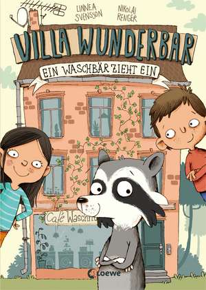 Villa Wunderbar - Ein Waschbär zieht ein de Linnea Svensson