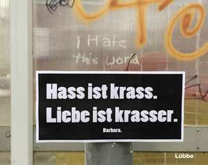 Hass ist krass. Liebe ist krasser de Barbara