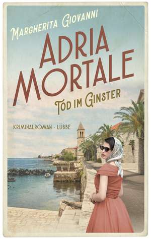 Adria mortale - Tod im Ginster de Margherita Giovanni