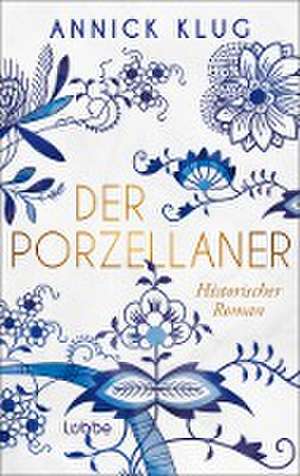 Der Porzellaner de Annick Klug