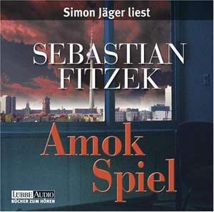 Amok Spiel de Sebastian Fitzek