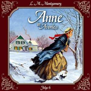 Anne 06 in Avonlea de Lucy Maud Montgomery