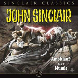 Amoklauf Der Mumie de John Sinclair Classics 13