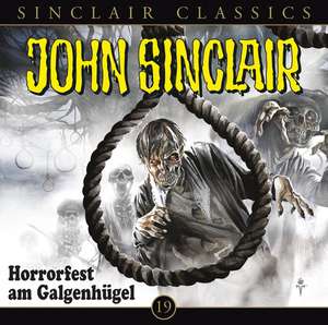 Horrorfest Am Galgenhügel de John Sinclair Classics-Folge 19