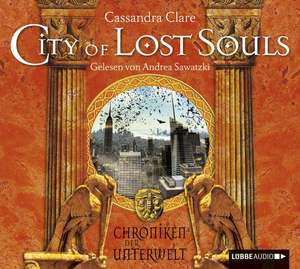 Chroniken der Unterwelt 05. City of Lost Souls de Cassandra Clare