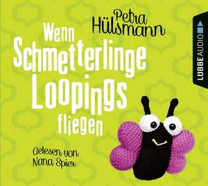 Wenn Schmetterlinge Loopings fliegen de Petra Hülsmann