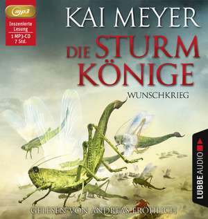 Die Sturmkönige - Wunschkrieg de Kai Meyer