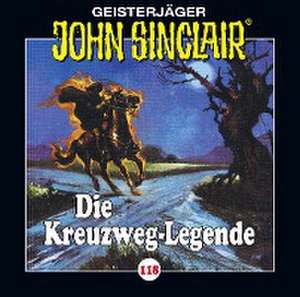 John Sinclair - Folge 118. Die Kreuzweg-Legende de Jason Dark