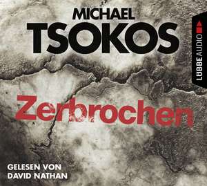 Zerbrochen de Michael Tsokos