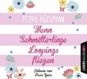 Wenn Schmetterlinge Loopings fliegen de Petra Hülsmann