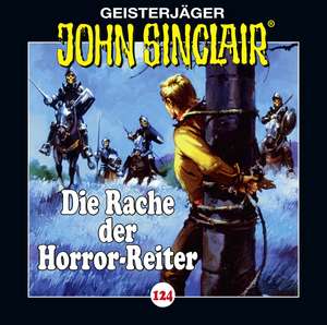 John Sinclair - Folge 124 - Die Rache der Horror-Reiter de Jason Dark