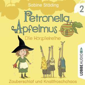 Petronella Apfelmus 02 - Die Hörspielreihe. Zauberschlaf und Knallfroschchaos. de Sabine Städing