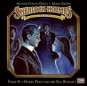 Sherlock Holmes - Folge 45 de Sir Arthur Conan Doyle